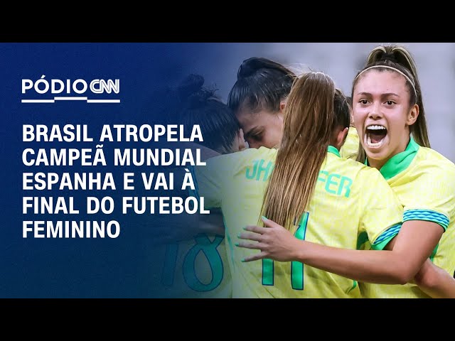 Brasil atropela campeã mundial Espanha e vai à final do futebol feminino | CNN PRIME TIME