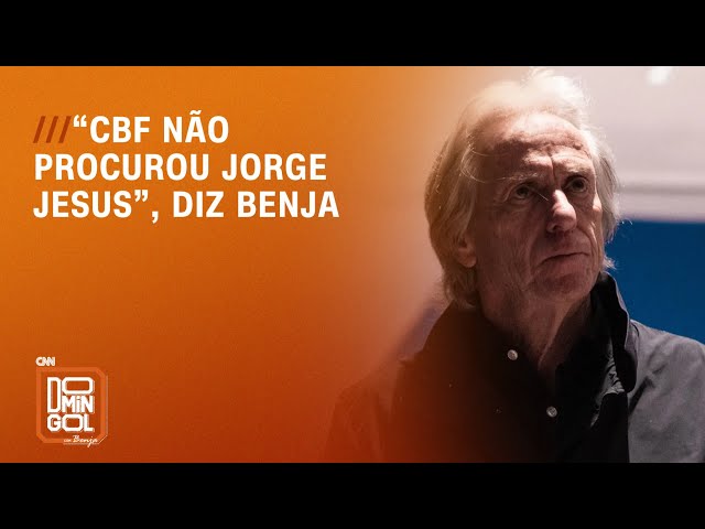 Benja: “CBF não procurou Jorge Jesus” | DOMINGOL