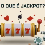 O que é jackpot – Guia completo e melhores cassinos