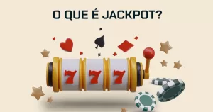 O que é jackpot – Guia completo e melhores cassinos