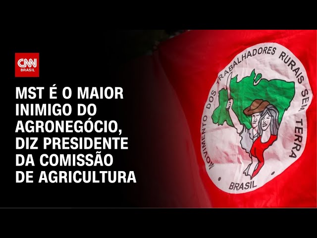 Presidente da Comissão da Agricultura: MST é maior inimigo do agronegócio | LIVE CNN