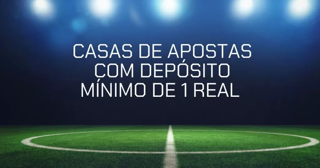 Top 7 Plataformas com depósito mínimo de R$1,00 em 2025