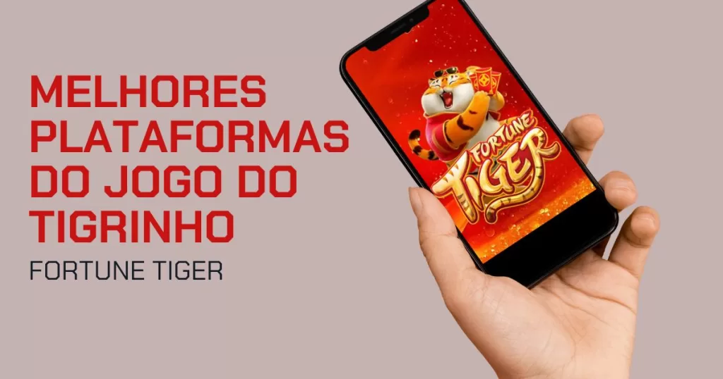 10 melhores plataformas do tigrinho 2025