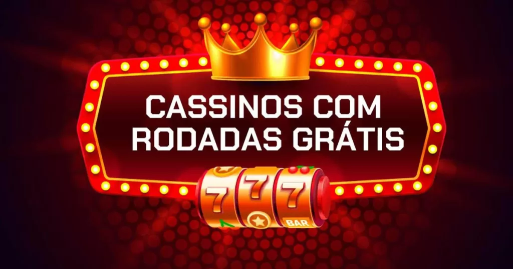 Cassinos com Rodadas Grátis em 2025